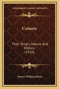 Comets: Their Origin, Nature And History (1910)