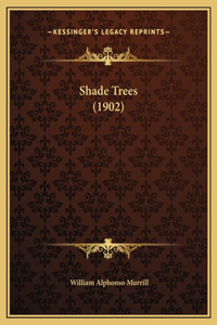 Shade Trees (1902)