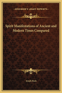 Spirit Manifestations of Ancient and Modern Times Compared