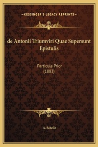 de Antonii Triumviri Quae Supersunt Epistulis