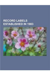 Record Labels Established in 1983