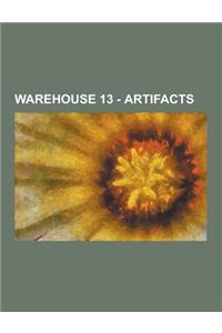Warehouse 13 - Artifacts