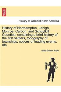 History of Northampton, Lehigh, Monroe, Carbon, and Schuylkill Counties