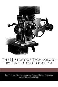 The History of Technology by Period and Location