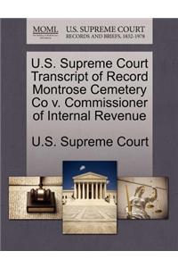 U.S. Supreme Court Transcript of Record Montrose Cemetery Co V. Commissioner of Internal Revenue