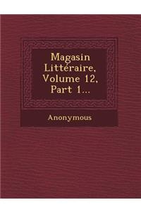 Magasin Litteraire, Volume 12, Part 1...