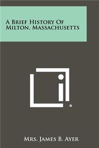 Brief History of Milton, Massachusetts