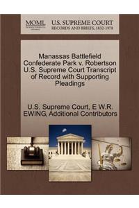 Manassas Battlefield Confederate Park V. Robertson U.S. Supreme Court Transcript of Record with Supporting Pleadings