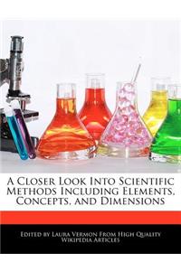 A Closer Look Into Scientific Methods Including Elements, Concepts, and Dimensions