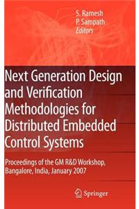 Next Generation Design and Verification Methodologies for Distributed Embedded Control Systems: Proceedings of the GM R&d Workshop, Bangalore, India, January 2007