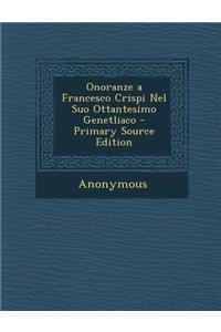 Onoranze a Francesco Crispi Nel Suo Ottantesimo Genetliaco