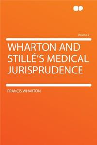 Wharton and Stillé's Medical Jurisprudence Volume 2