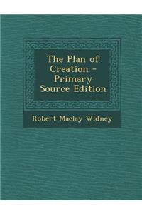 The Plan of Creation - Primary Source Edition
