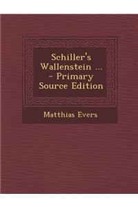 Schiller's Wallenstein ... - Primary Source Edition