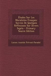 Etudes Sur Les Moralistes Francais