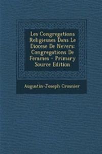 Les Congregations Religieuses Dans Le Diocese de Nevers: Congregations de Femmes