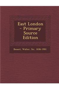 East London - Primary Source Edition