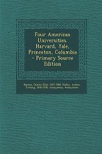 Four American Universities. Harvard, Yale, Princeton, Columbia