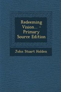Redeeming Vision... - Primary Source Edition