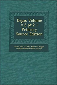 Degas Volume v.2 pt.2 - Primary Source Edition