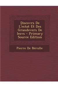 Discovrs de L'Estat Et Des Grandevers de Iesvs - Primary Source Edition