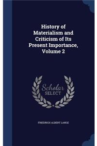 History of Materialism and Criticism of Its Present Importance, Volume 2