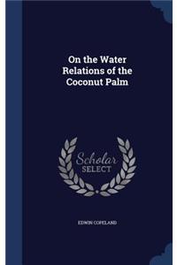 On the Water Relations of the Coconut Palm