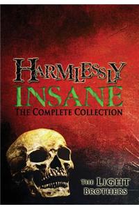 Harmlessly Insane: the Complete Collection: Volume One