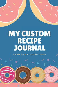 My Custom Recipe Journal: A Collection of Your Favorite Recipes, Notes, and Culinary Adventures with a size of 6"x9" - 100 pages