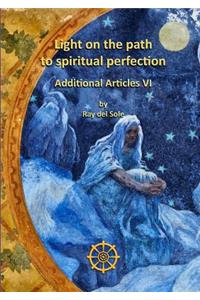 Light on the Path to Spiritual Perfection - Additional Articles VI