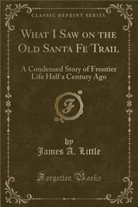 What I Saw on the Old Santa Fe Trail