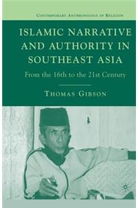 Islamic Narrative and Authority in Southeast Asia: From the 16th to the 21st Century