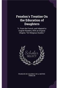 Fenelon's Treatise On the Education of Daughters