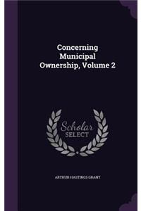 Concerning Municipal Ownership, Volume 2