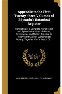 Appendix to the First Twenty-three Volumes of Edwards's Botanical Register