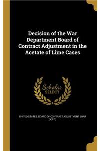 Decision of the War Department Board of Contract Adjustment in the Acetate of Lime Cases