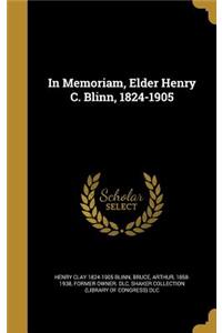 In Memoriam, Elder Henry C. Blinn, 1824-1905