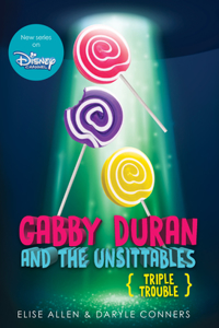 Gabby Duran and the Unsittables, Book 4: Triple Trouble