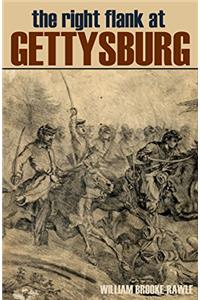 The Right Flank at Gettysburg: An Account of the Operations of General Gregg's Cavalry Command, Showing Their Important Bearing Upon the Results of th