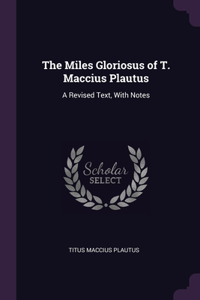 Miles Gloriosus of T. Maccius Plautus