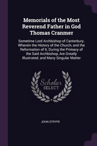 Memorials of the Most Reverend Father in God Thomas Cranmer