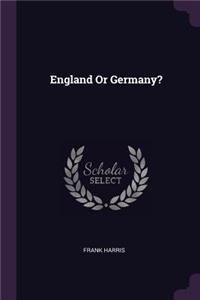England Or Germany?