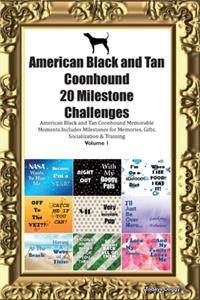 American Black and Tan Coonhound 20 Milestone Challenges American Black and Tan Coonhound Memorable Moments.Includes Milestones for Memories, Gifts, Socialization & Training Volume 1