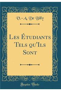 Les Étudiants Tels Qu'ils Sont (Classic Reprint)