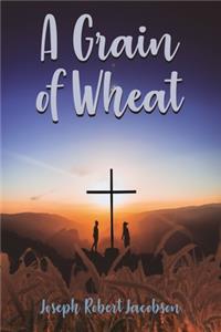 Grain of Wheat