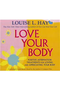 Love Your Body: Positive Affirmation Treatments for Loving and Appreciating Your Body