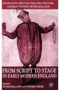 From Script to Stage in Early Modern England