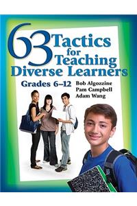 63 Tactics for Teaching Diverse Learners, Grades 6-12