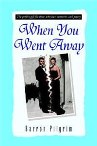 When You Went Away