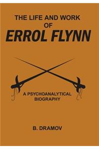 Life and Work of Errol Flynn